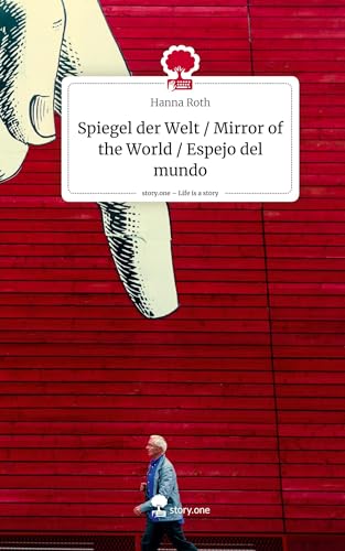 Spiegel der Welt / Mirror of the World / Espejo del mundo. Life is a Story - story.one