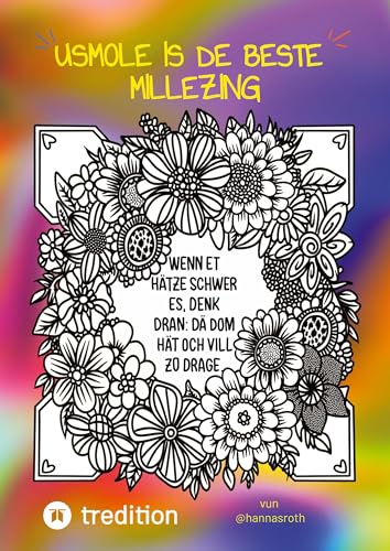 Usmole es de beste Millezing - Ausmalen ist die beste Medizin, Malbuch auf Kölsch: vun @hannasroth (Usmole op Kölsch met @hannasroth) von @hannasroth