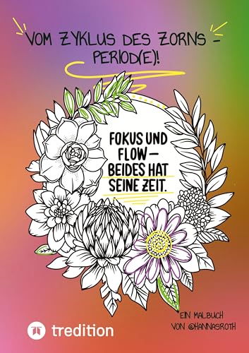 Vom Zyklus des Zorns - PERIOD(e)!: Ein Malbuch von @hannasroth von @hannasroth