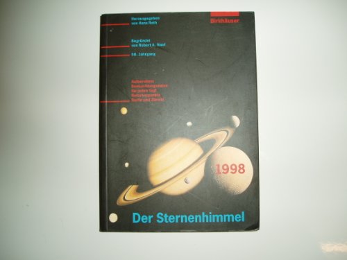 Der Sternenhimmel 1998: Astronomisches Jahrbuch für Sternfreude, für alle Tage des Jahres zum Betrachten mit bloßem Auge, Feldstecher und Fernrohr (Der Sternenhimmel, 58/1998) von Birkhäuser Verlag