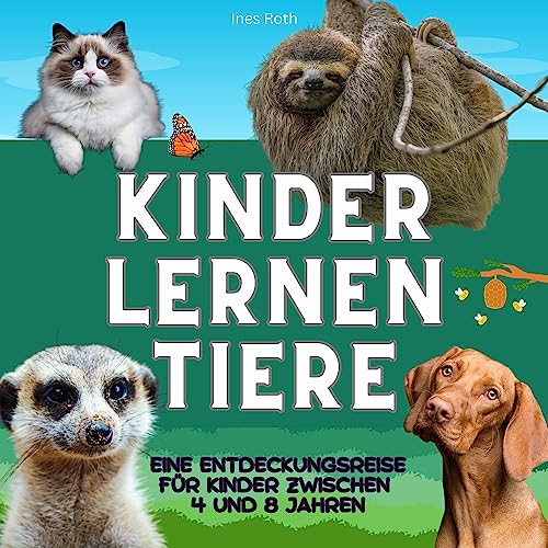 Kinder lernen Tiere: Eine erste Entdeckungsreise für Kinder zwischen 4 und 8 Jahren von 27 Amigos