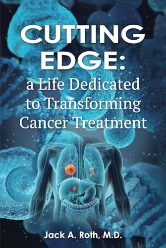CUTTING EDGE:: A LIFE DEDICATED TO TRANSFORMING CANCER TREATMENT von Spines