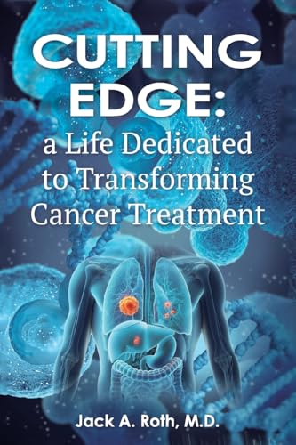 CUTTING EDGE:: A LIFE DEDICATED TO TRANSFORMING CANCER TREATMENT von Spines