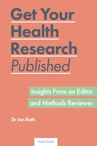Get Your Health Research Published: Insights From an Editor and Methods Reviewer