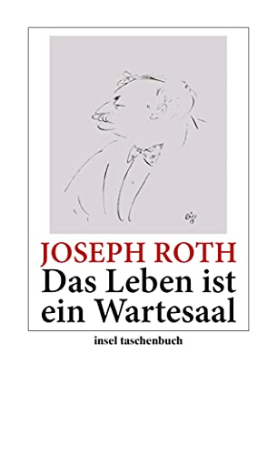 Das Leben ist ein Wartesaal: Über die Kunst, sich Neuem zu stellen (insel taschenbuch) von Insel Verlag