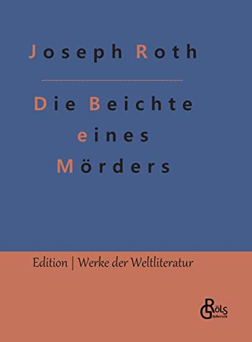 Die Beichte eines Mörders (Edition Werke der Weltliteratur - Hardcover)