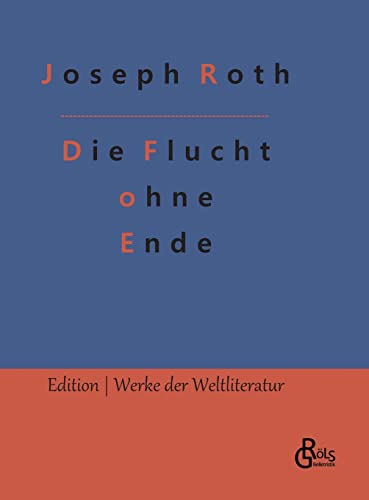 Die Flucht ohne Ende (Edition Werke der Weltliteratur - Hardcover)