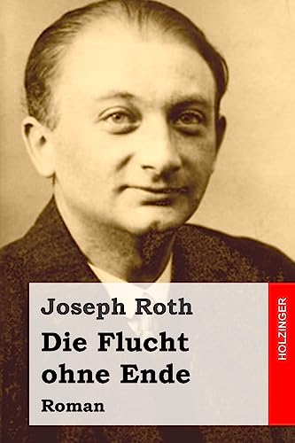 Die Flucht ohne Ende: Roman