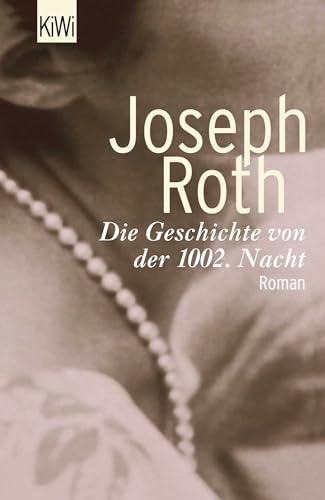 Die Geschichte von der 1002. Nacht: Roman Die Geschichte von der 1002. Nacht: Roman
