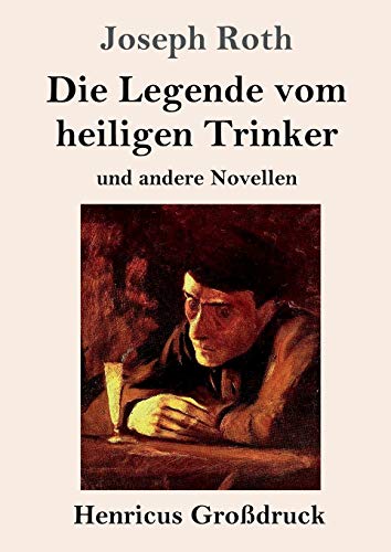 Die Legende vom heiligen Trinker (Großdruck): und andere Novellen von Henricus