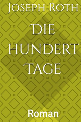 Die hundert Tage: Roman Die hundert Tage: Roman von Independently published