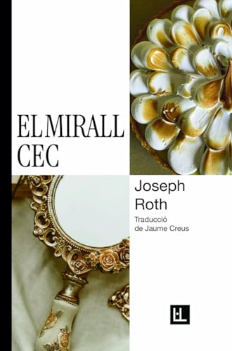 El mirall cec (NARRATIVA CLÀSSICA, Band 47) von EDICIONS DE LA ELA GEMINADA