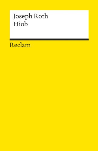 Hiob. Roman eines einfachen Mannes: Roth, Joseph – Deutsch-Lektüre, Deutsche Klassiker der Literatur – 18532 (Reclams Universal-Bibliothek)