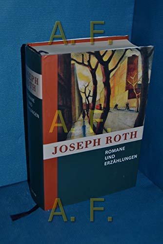 Joseph Roth, Romane und Erzählungen Joseph Roth, Romane und Erzählungen