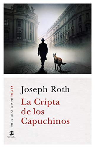 La Cripta de los Capuchinos (Biblioteca Cátedra del Siglo XX) von Ediciones Cátedra