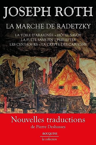 La Marche de Radetzky - La Toile d'araignée - Hôtel Savoy - La Fuite sans fin - Perlefter - Les Cent: Suivi de La toile d'araignée, Hôtel Savoy, La ... Les cent jours, La crypte des Capucins La Marche de Radetzky - La Toile d'araignée - Hôtel Savoy - La Fuite sans fin - Perlefter - Les Cent: Suivi de La toile d'araignée, Hôtel Savoy, La ... Les cent jours, La crypte des Capucins