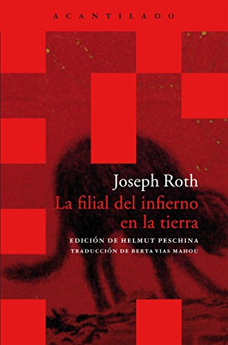 La filial del infierno en la tierra : escritos desde la emigración (Acantilado Bolsillo, Band 26) von Acantilado