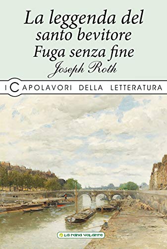 La leggenda del santo bevitore-Fuga senza fine La leggenda del santo bevitore-Fuga senza fine
