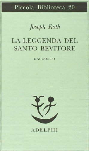 La leggenda del santo bevitore. Racconto (Piccola biblioteca Adelphi)