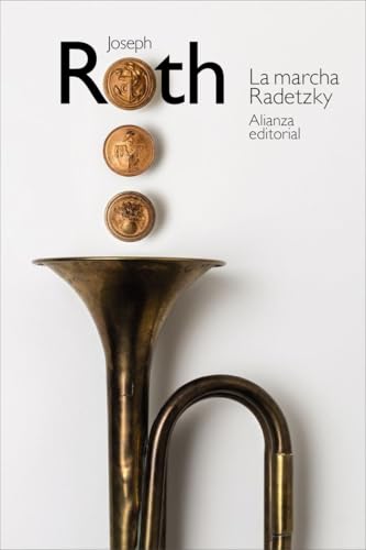 La marcha Radetzky (El libro de bolsillo - Bibliotecas de autor - Biblioteca Roth) von Alianza Editorial