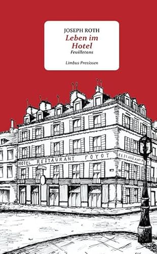 Leben im Hotel: Feuilletons (Limbus Preziosen)
