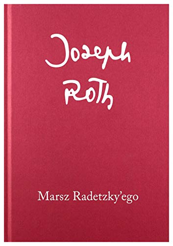 Marsz Radetzky'ego (Joseph Roth. Dzieła zebrane) von Austeria