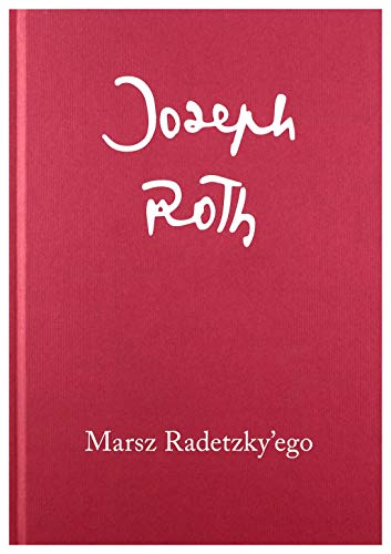 Marsz Radetzky'ego (Joseph Roth. Dzieła zebrane)