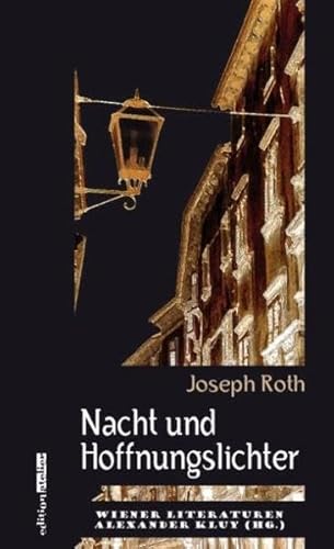 Nacht und Hoffnungslichter: Vorw. v. Wolfgang Müller-Funk (WIENER LITERATUREN)