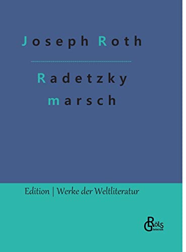 Radetzkymarsch (Edition Werke der Weltliteratur - Hardcover) von Gröls Verlag
