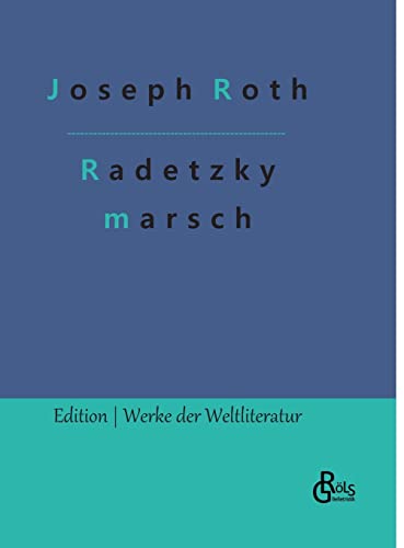 Radetzkymarsch (Edition Werke der Weltliteratur - Hardcover)