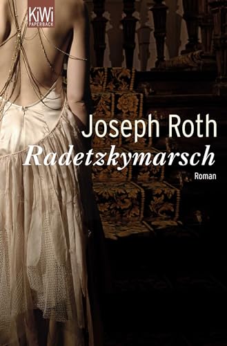 Radetzkymarsch: Roman Radetzkymarsch: Roman