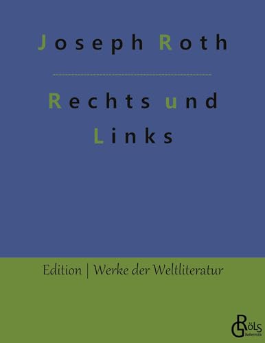 Rechts und Links (Edition Werke der Weltliteratur) von Gröls Verlag
