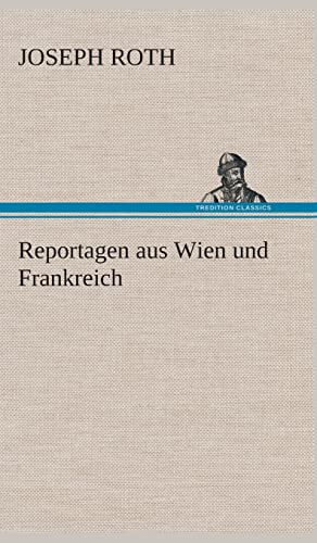 Reportagen aus Wien und Frankreich Reportagen aus Wien und Frankreich