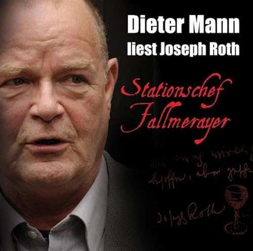 Stationschef Fallmerayer: Dieter Mann liest Joseph Roth
