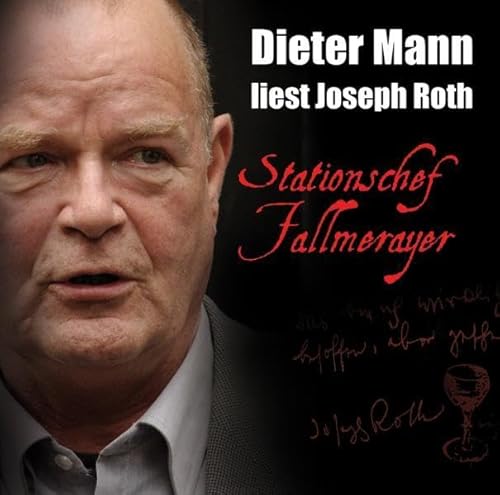 Stationschef Fallmerayer: Dieter Mann liest Joseph Roth Stationschef Fallmerayer: Dieter Mann liest Joseph Roth