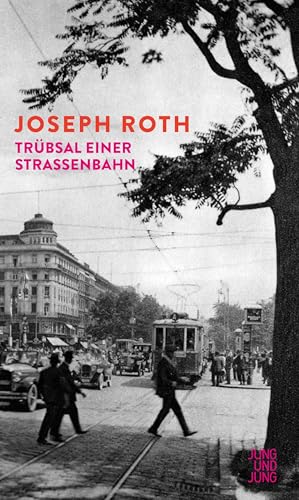 Trübsal einer Straßenbahn: Stadtfeuilletons Trübsal einer Straßenbahn: Stadtfeuilletons von Jung u. Jung