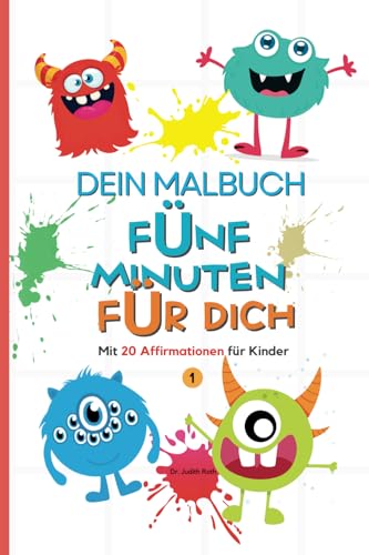 Dein Malbuch. Fünf Minuten für dich. Mit 20 Affirmationen für Kinder. von Independently published