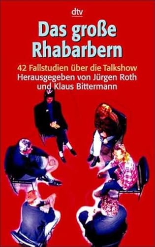 Das große Rhabarbern. 42 Fallstudien über die Talkshow. von dtv Verlagsgesellschaft mbH & Co. KG