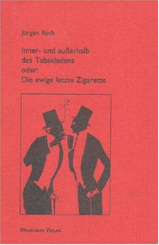Inner- und außerhalb des Tabakladens oder: Die ewige letzte Zigarette