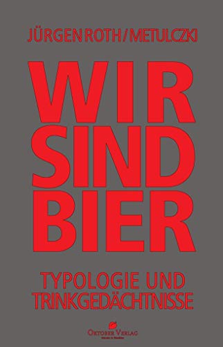 Wir sind Bier: Typologie und Trinkgedächtnisse