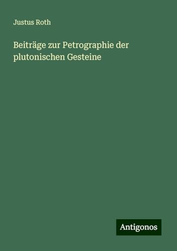 Beiträge zur Petrographie der plutonischen Gesteine