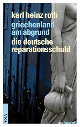 Griechenland am Abgrund. Die deutsche Reparationsschuld