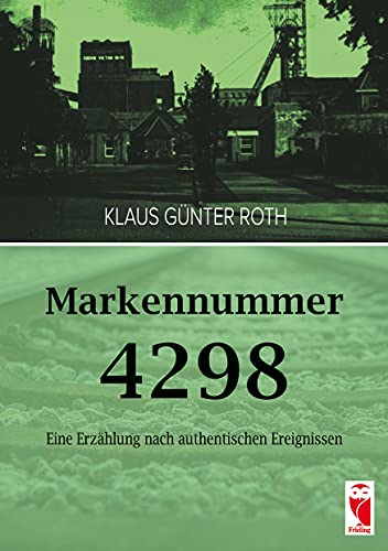 Markennummer 4298: Eine Erzählung nach authentischen Ereignissen von Frieling & Huffmann