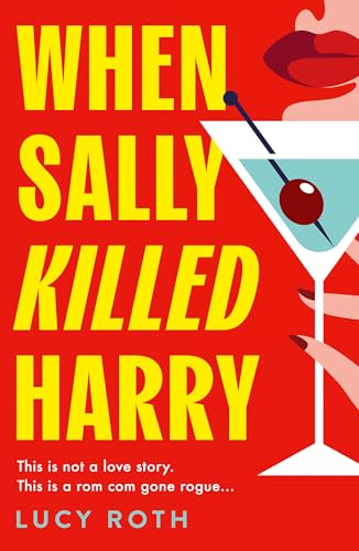When Sally Killed Harry: A hilarious, deliciously dark and twisted BRAND NEW psychological thriller for 2025 von Avon