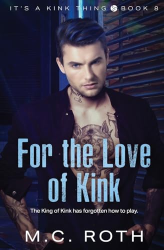 For the Love of Kink (It's a Kink Thing, Band 8) von Pride Publishing