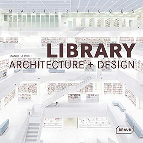 Masterpieces: Library Architecture + Design von Braun Publishing