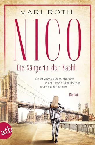 Nico - Die Sängerin der Nacht: Sie ist Warhols Muse, aber erst in der Liebe zu Jim Morrison findet sie ihre Stimme (Mutige Frauen zwischen Kunst und Liebe, Band 19) von Aufbau Taschenbuch Verlag