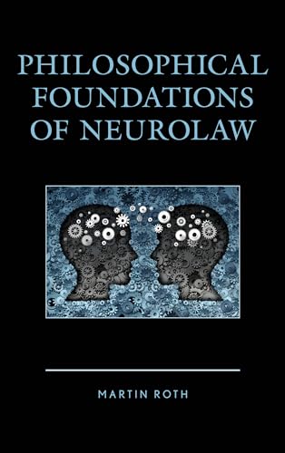 Philosophical Foundations of Neurolaw Philosophical Foundations of Neurolaw von Lexington Books