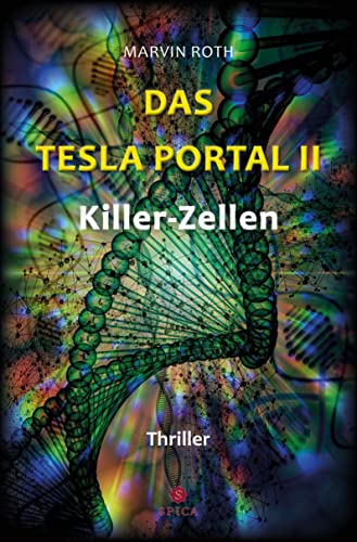 Das Tesla Portal II: Killer-Zellen von Spica Verlag GmbH
