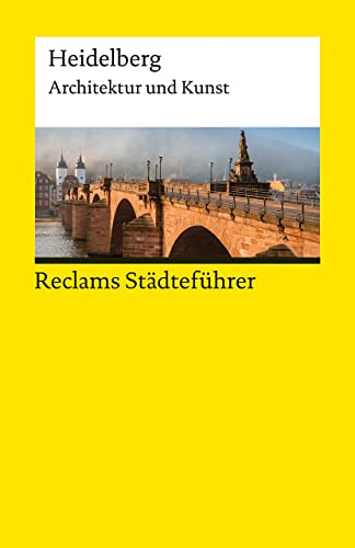 Reclams Städteführer Heidelberg: Architektur und Kunst (Reclams Universal-Bibliothek) von Reclam Philipp Jun.